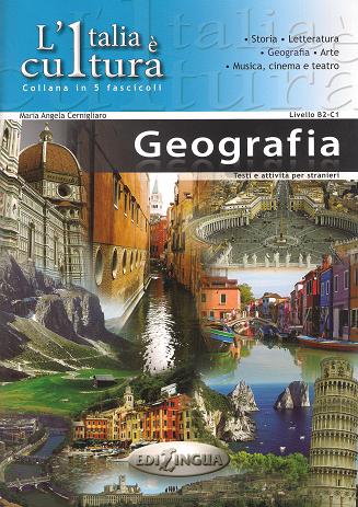 L’Italia è cultura. Geografia. Testi e attività per stranieri B2-C1